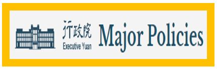 Executive Yuan Major Policies